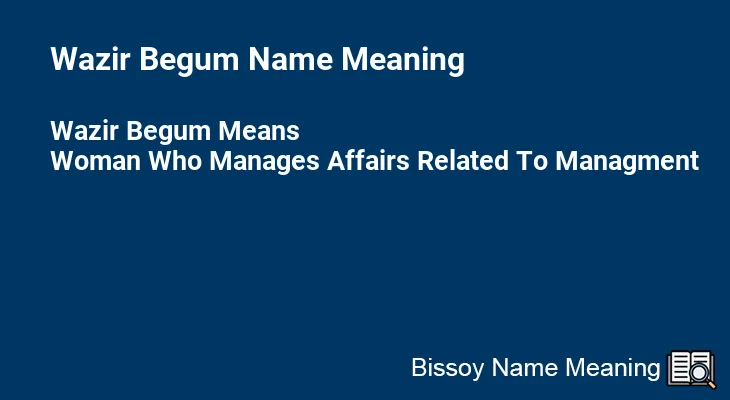 Wazir Begum Name Meaning